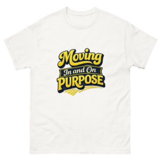 Moving In and On Purpose - Unisex classic tee